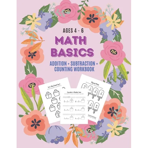 Math Basics: Addition, Subtraction & Counting: Ages 4-6 - Paperback