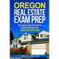 Oregon Real Estate Exam Prep: The Complete Guide to Passing the Oregon Real Estate Broker License Exam the First Time! - Paperback