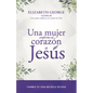 Una Mujer Conforme Al Corazón de Jesús (a Woman Who Reflects the Heart of Jesus) - Paperback