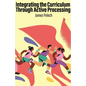 Integrating the Curriculum Through Active Processing - Paperback