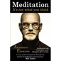 Meditation... It's not what you think.: A users guide to happiness through the practice of mediation and awareness - Paperback