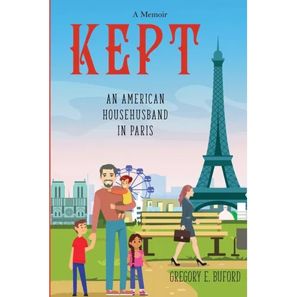 Kept: An American Househusband in Paris - Paperback