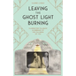 Leaving the Ghost Light Burning: Illuminating Fallback in Embrace of the Fullness of You - Paperback