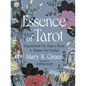Essence of Tarot: Using Essential Oils, Magic, and Rituals to Empower Your Readings - Paperback