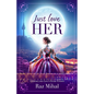 Just Love Her: A poetic and inspirational journey into love's divine essence - Paperback