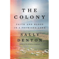 The Colony: Faith and Blood in a Promised Land - Hardcover