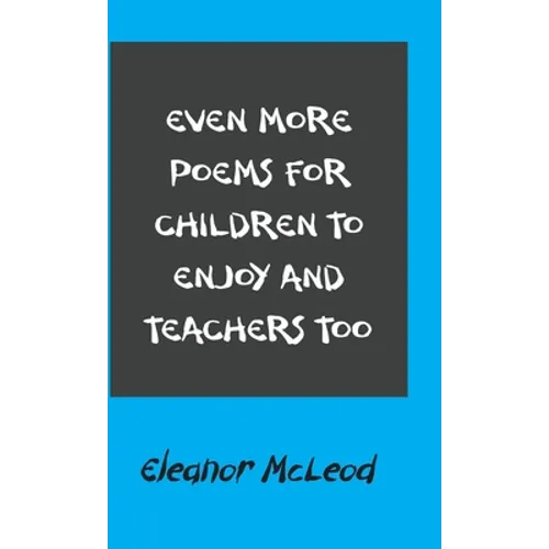 Even More Poems for Children to Enjoy and Teachers Too - Hardcover