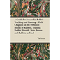 A Guide for Successful Rabbit Tracking and Hunting - With Chapters on the Different Breeds of Rabbits, Training Rabbit Hounds, Nets, Snares and Rabb - Paperback