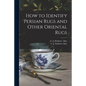 How to Identify Persian Rugs and Other Oriental Rugs - Paperback