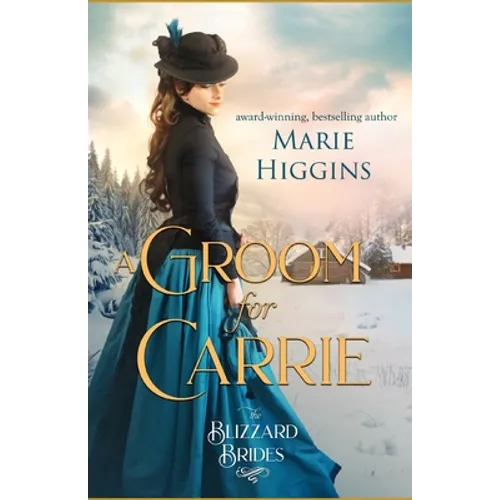 A Groom for Carrie: The Blizzard Brides Book 5 - Paperback