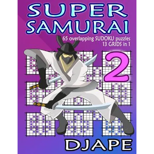 Super Samurai: 65 overlapping puzzles, 13 grids in 1! - Paperback