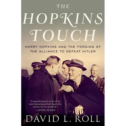 The Hopkins Touch: Harry Hopkins and the Forging of the Alliance to Defeat Hitler - Paperback
