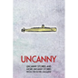 Uncanny: Uncanny Stories and More Uncanny Stories from the Novel Magazine - Paperback