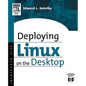 Deploying Linux on the Desktop - Paperback
