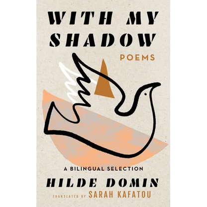 With My Shadow: The Poems of Hilde Domin, a Bilingual Selection - Paperback