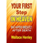 Your First Step in Heaven: What Happens Immediately After Death - Hardcover