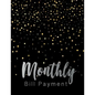 Monthly Bill Payment: Business Planning Monthly Bill Budgeting Record, Expense Finance Organize your bills and plan for your expenses - Paperback