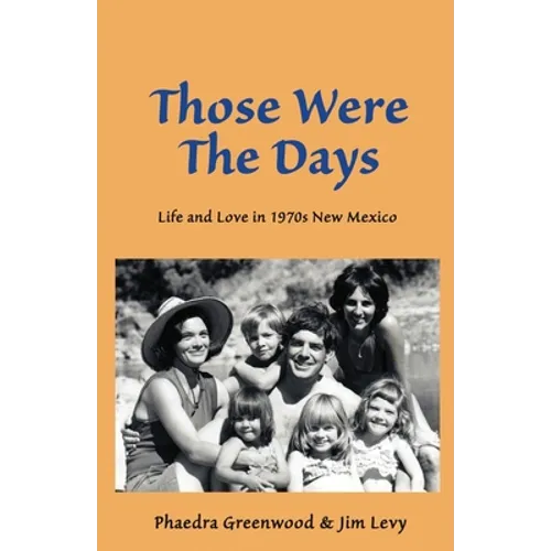 Those were the Days: Life and Love in 1970s northern New Mexico - Paperback