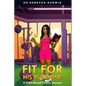 Fit for His Purpose: A Faith-Based Fitness Journey - Paperback