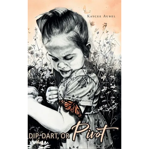 Dip, Dart, or Pivot - Hardcover