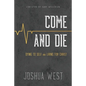 Come and Die: Dying to Self and Living for Christ, A Book on Christian Discipleship - Paperback