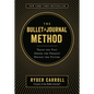 The Bullet Journal Method: Track the Past, Order the Present, Design the Future - Hardcover