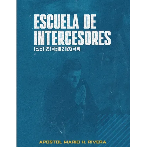 Escuela de Intercesores.: Primer Nivel - Paperback