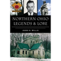 Northern Ohio Legends & Lore - Paperback