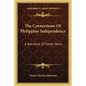 The Cornerstone of Philippine Independence: A Narrative of Seven Years - Paperback