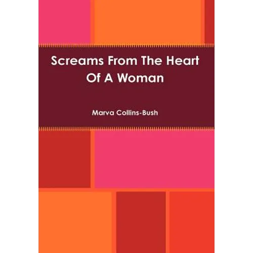 Screams From The Heart Of A Woman - Hardcover