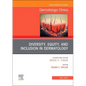 Diversity, Equity, and Inclusion in Dermatology, an Issue of Dermatologic Clinics: Volume 41-2 - Hardcover