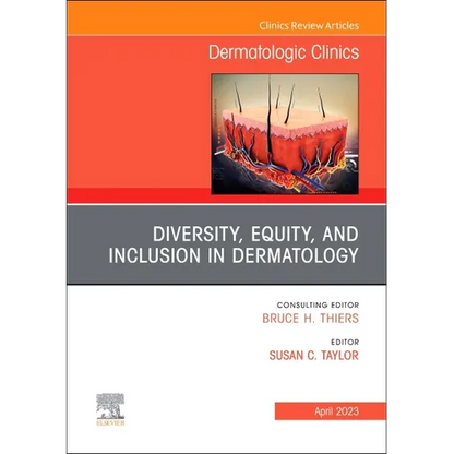 Diversity, Equity, and Inclusion in Dermatology, an Issue of Dermatologic Clinics: Volume 41-2 - Hardcover