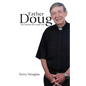 Father Doug The Stories He Could Tell: Edited by Terry Douglas - Paperback