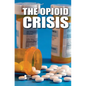 The Opioid Crisis - Library Binding
