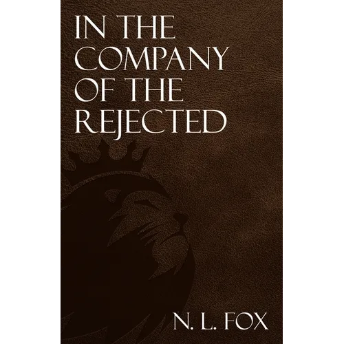 In the Company of the Rejected - Paperback