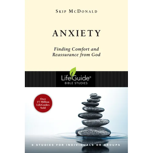 Anxiety: Finding Comfort and Reassurance from God - Paperback