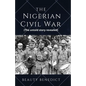 The Nigerian Civil War: The untold story revealed (1967-1970). A detailed History - Paperback