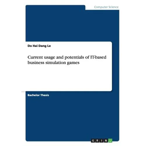 Current usage and potentials of IT-based business simulation games - Paperback