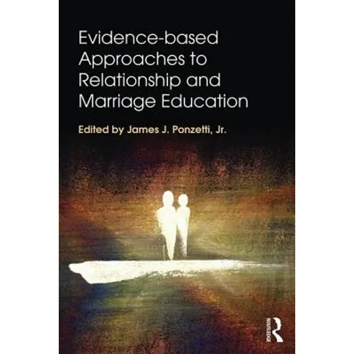 Evidence-based Approaches to Relationship and Marriage Education - Paperback