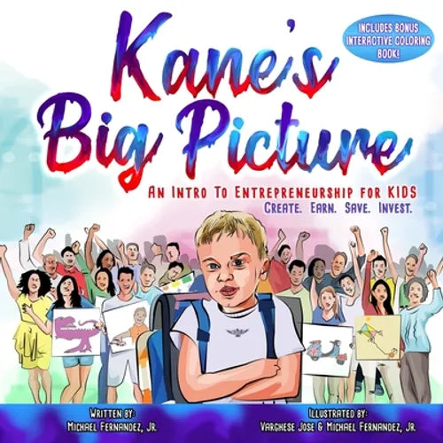 Kane's Big Picture: An Early Intro to Entrepreneurship for Kids - Paperback