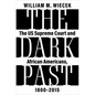 The Dark Past: The Us Supreme Court and African Americans, 1800--2015 - Hardcover
