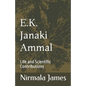 E.K. Janaki Ammal: Life and Scientific Contributions - Paperback