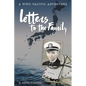 Letters to the Family: A WWII Pacific Adventure - Paperback