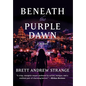 Beneath the Purple Dawn - Hardcover