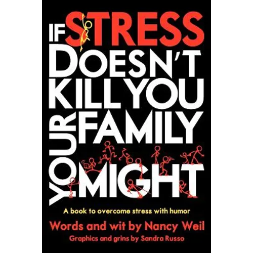 If Stress Doesn't Kill You, Your Family Might - Paperback