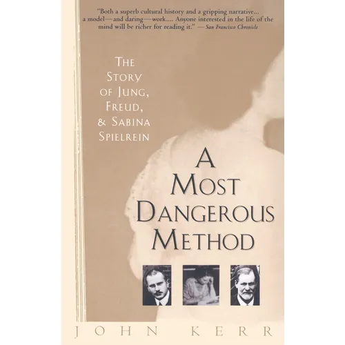 A Most Dangerous Method: The Story of Jung, Freud, and Sabina Spielrein - Paperback