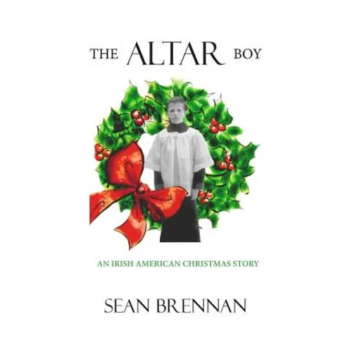 The Altar Boy: An Irish American Christmas Story - Paperback