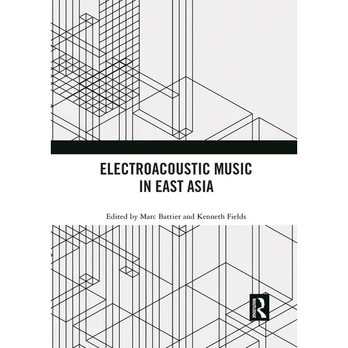 Electroacoustic Music in East Asia - Paperback