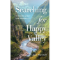 Searching for Happy Valley: A Modern Quest for Shangri-La - Paperback