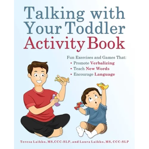 Talking with Your Toddler Activity Book: Fun Exercises and Games That Promote Verbalizing, Teach New Words, and Encourage Language - Paperback